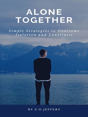 cover image of Alone Together--Simple Strategies to Overcome Isolation and Loneliness